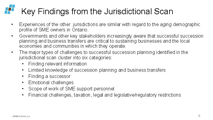 Key Findings from the Jurisdictional Scan • • • Experiences of the other jurisdictions