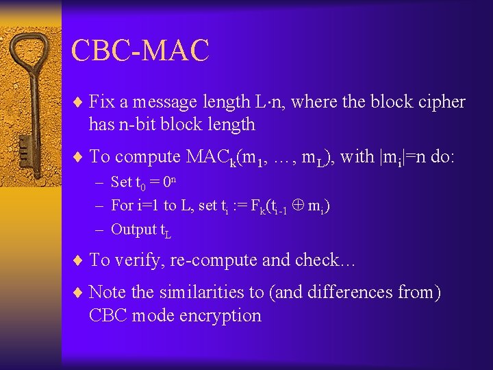 CBC-MAC ¨ Fix a message length L n, where the block cipher has n-bit