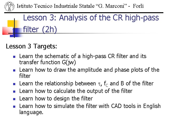 Istituto Tecnico Industriale Statale “G. Marconi” - Forlì Lesson 3: Analysis of the CR