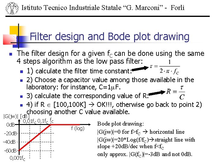Istituto Tecnico Industriale Statale “G. Marconi” - Forlì Filter design and Bode plot drawing