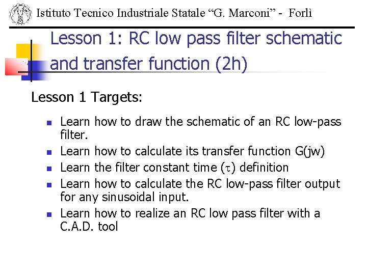 Istituto Tecnico Industriale Statale “G. Marconi” - Forlì Lesson 1: RC low pass filter