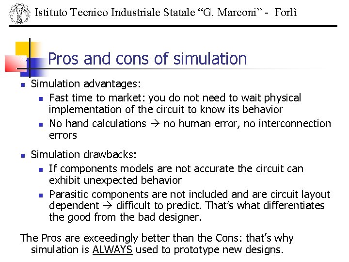 Istituto Tecnico Industriale Statale “G. Marconi” - Forlì Pros and cons of simulation Simulation