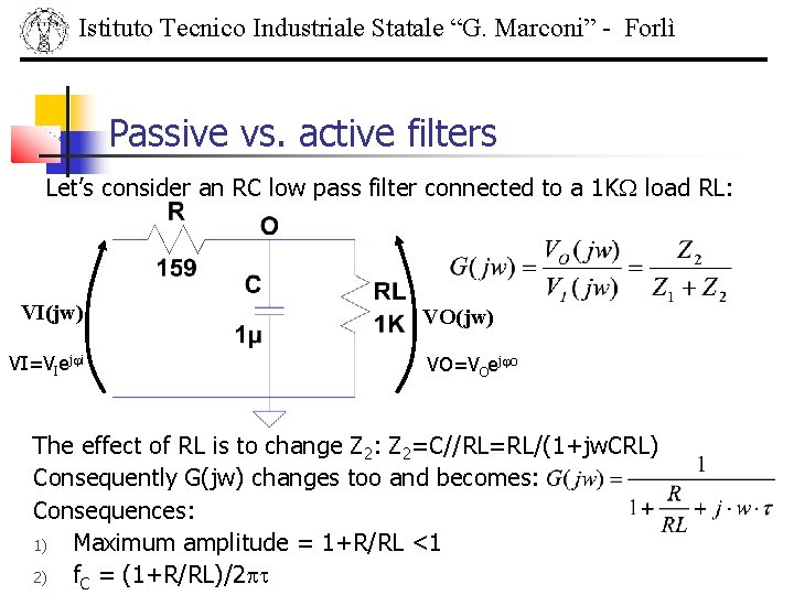 Istituto Tecnico Industriale Statale “G. Marconi” - Forlì Passive vs. active filters Let’s consider