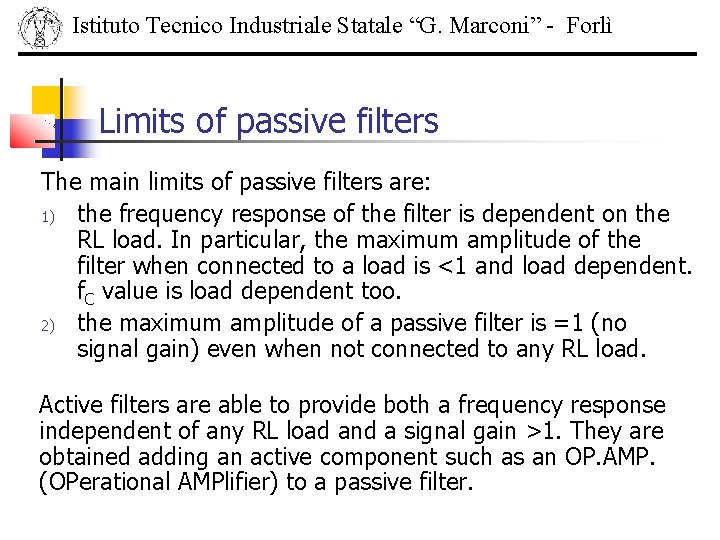 Istituto Tecnico Industriale Statale “G. Marconi” - Forlì Limits of passive filters The main