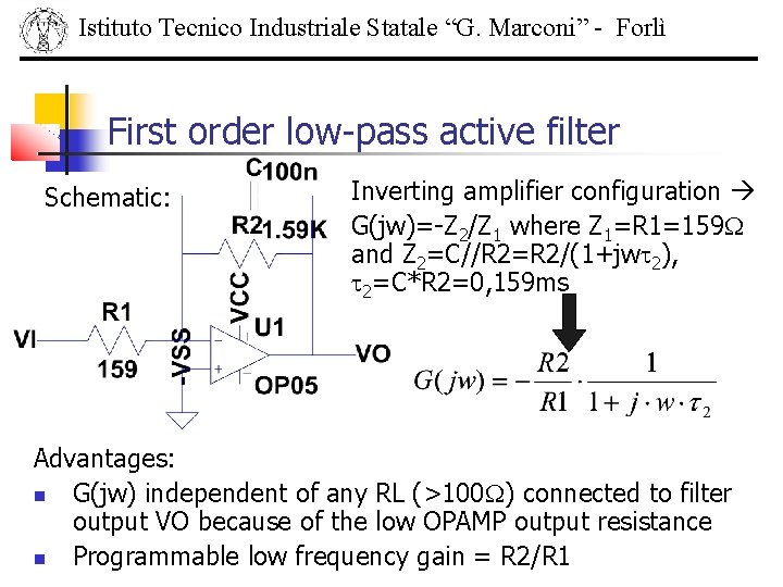 Istituto Tecnico Industriale Statale “G. Marconi” - Forlì First order low-pass active filter Schematic: