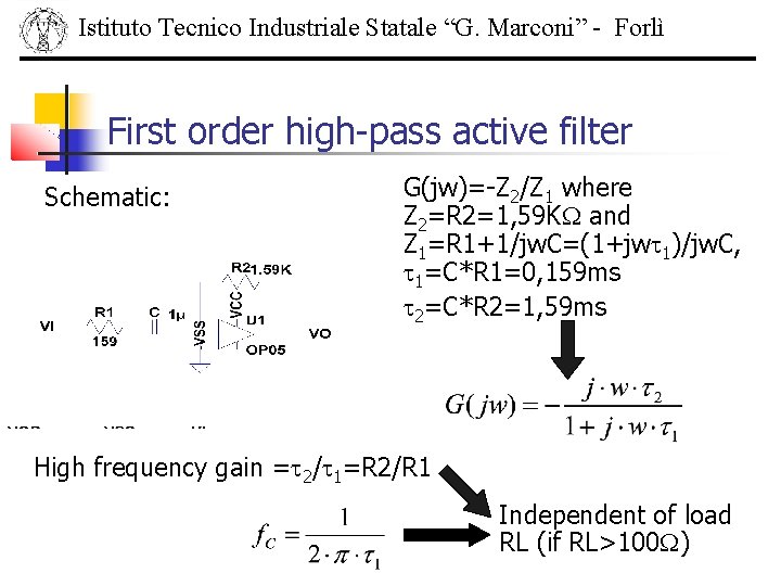 Istituto Tecnico Industriale Statale “G. Marconi” - Forlì First order high-pass active filter Schematic: