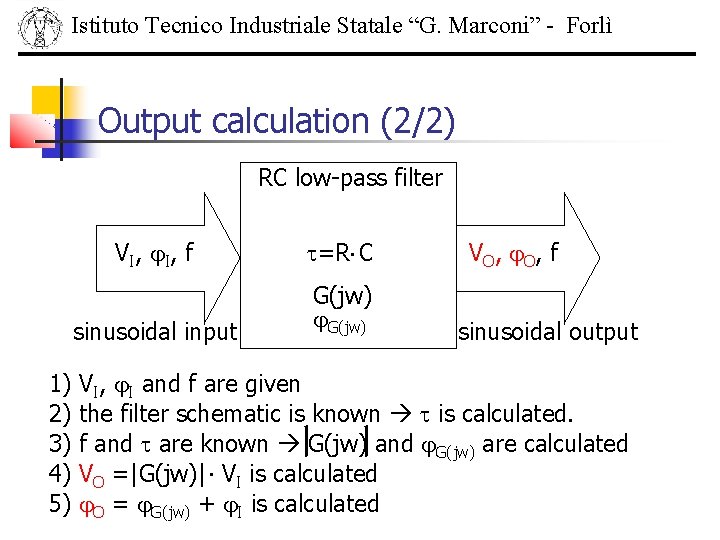 Istituto Tecnico Industriale Statale “G. Marconi” - Forlì Output calculation (2/2) RC low-pass filter