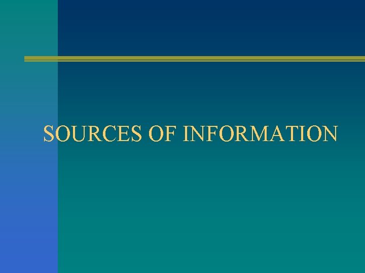 SOURCES OF INFORMATION 