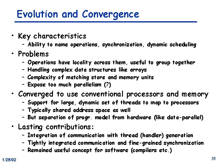 Evolution and Convergence • Key characteristics – Ability to name operations, synchronization, dynamic scheduling