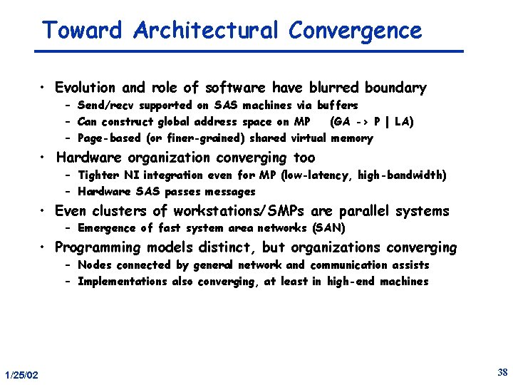 Toward Architectural Convergence • Evolution and role of software have blurred boundary – Send/recv