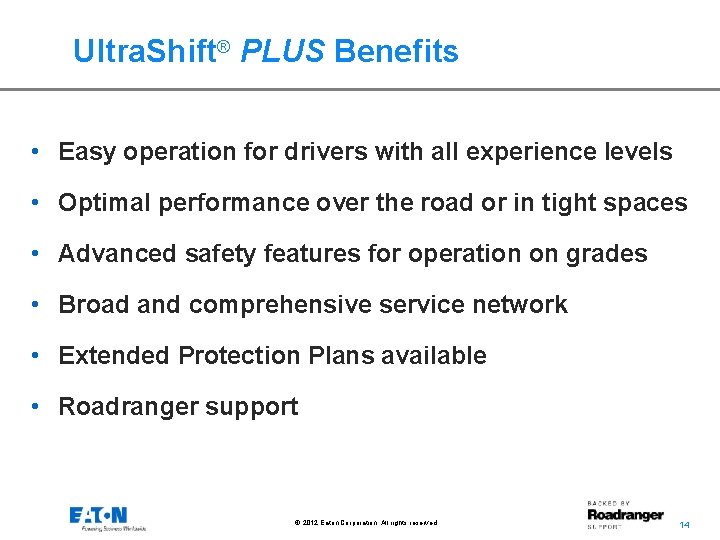 Ultra. Shift® PLUS Benefits • Easy operation for drivers with all experience levels •