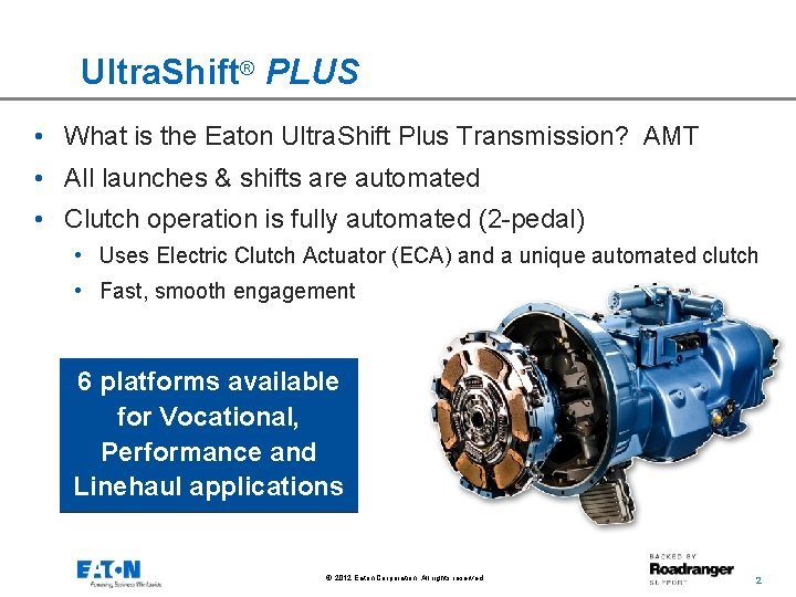 Ultra. Shift® PLUS • What is the Eaton Ultra. Shift Plus Transmission? AMT •