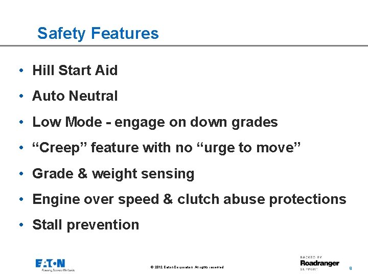 Safety Features • Hill Start Aid • Auto Neutral • Low Mode - engage