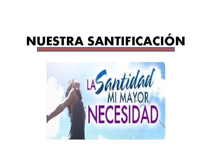 NUESTRA SANTIFICACIÓN 