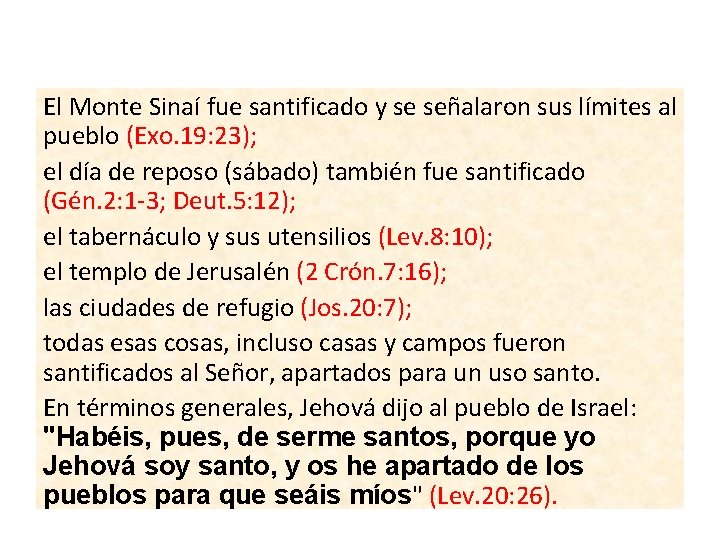 El Monte Sinaí fue santificado y se señalaron sus límites al pueblo (Exo. 19: