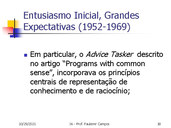 Entusiasmo Inicial, Grandes Expectativas (1952 -1969) n Em particular, o Advice Tasker descrito no