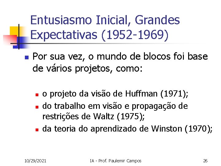 Entusiasmo Inicial, Grandes Expectativas (1952 -1969) n Por sua vez, o mundo de blocos