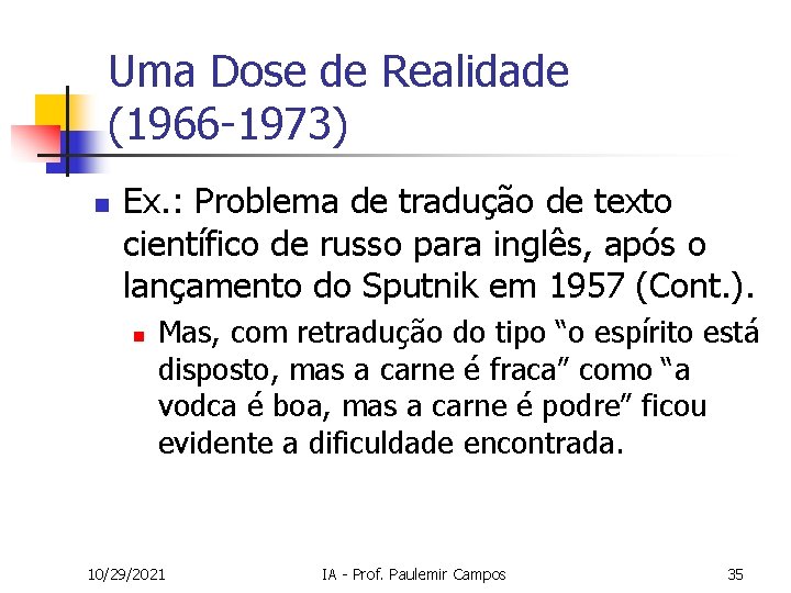 Uma Dose de Realidade (1966 -1973) n Ex. : Problema de tradução de texto