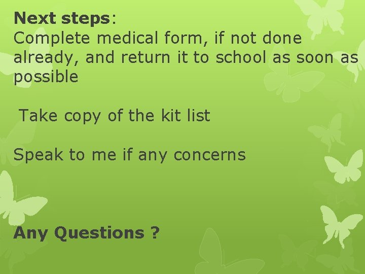Next steps: Complete medical form, if not done already, and return it to school
