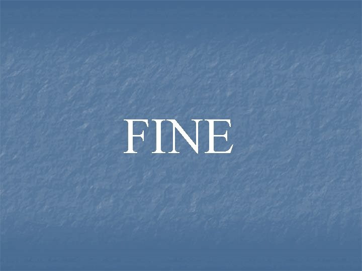 FINE 