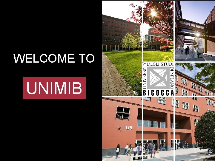 WELCOME TO UNIMIB 