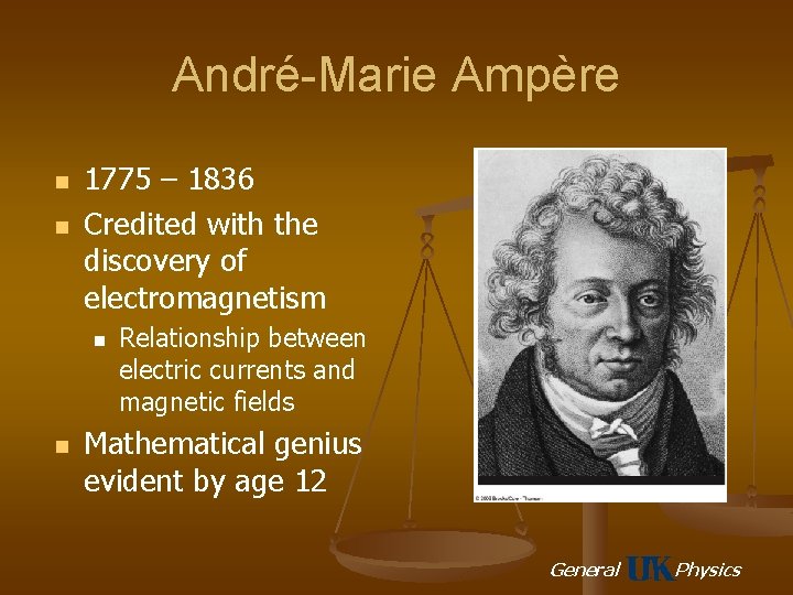 André-Marie Ampère n n 1775 – 1836 Credited with the discovery of electromagnetism n