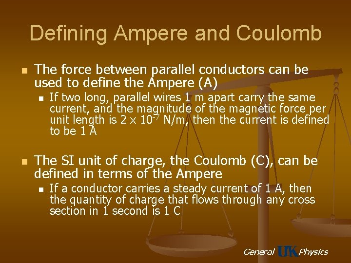 Defining Ampere and Coulomb n The force between parallel conductors can be used to