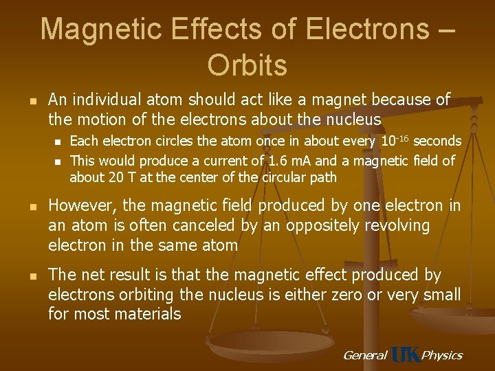 Magnetic Effects of Electrons – Orbits n An individual atom should act like a