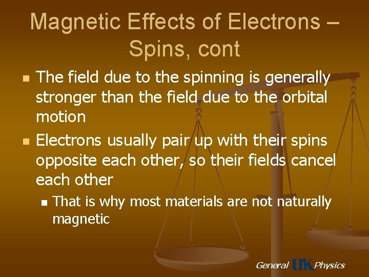 Magnetic Effects of Electrons – Spins, cont n n The field due to the