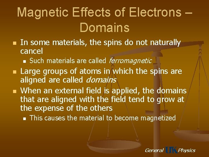 Magnetic Effects of Electrons – Domains n In some materials, the spins do not