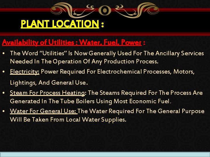 PLANT LOCATION : Availability of Utilities : Water, Fuel, Power : • The Word