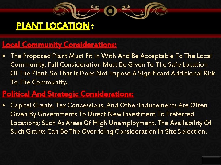 PLANT LOCATION : Local Community Considerations: • The Proposed Plant Must Fit In With