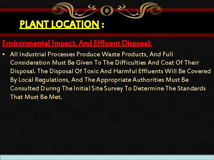 PLANT LOCATION : Environmental Impact, And Effluent Disposal: • All Industrial Processes Produce Waste