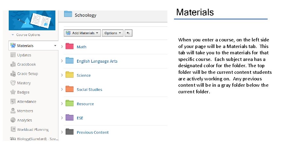 When you enter a course, on the left side of your page will be