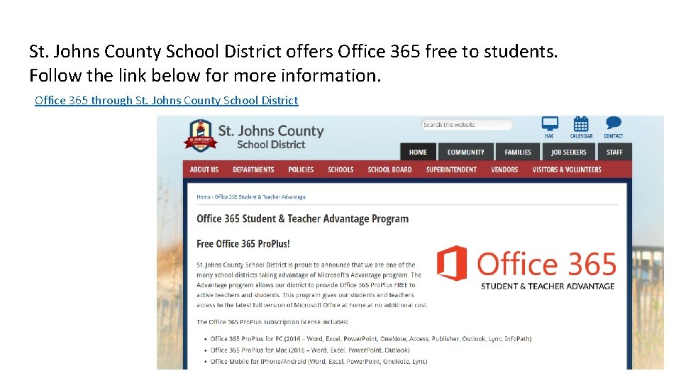 St. Johns County School District offers Office 365 free to students. Follow the link