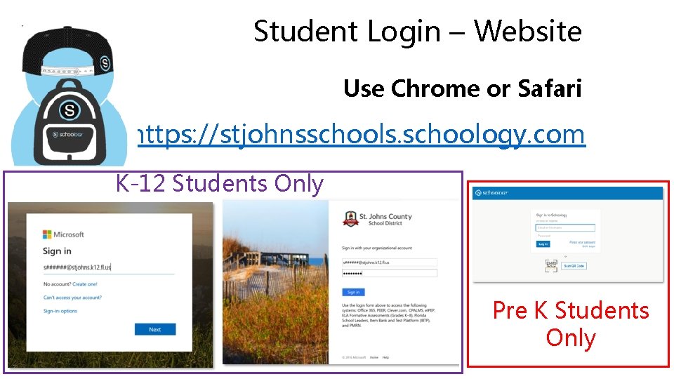 Student Login – Website Use Chrome or Safari https: //stjohnsschools. schoology. com K-12 Students