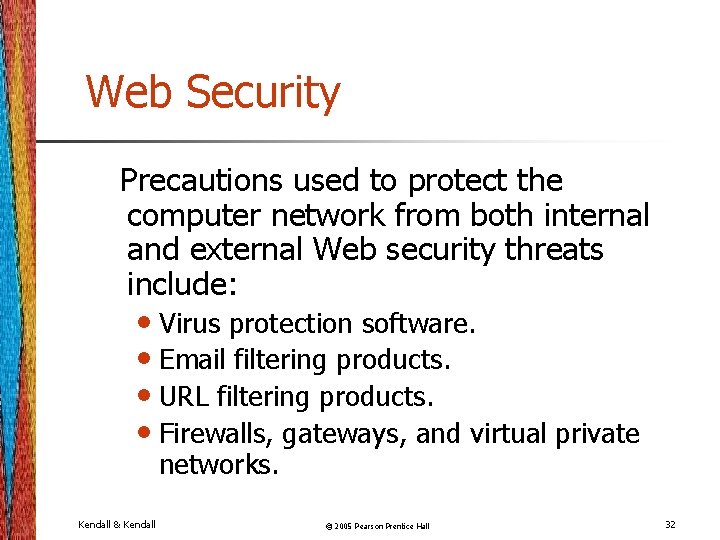 Web Security Precautions used to protect the computer network from both internal and external