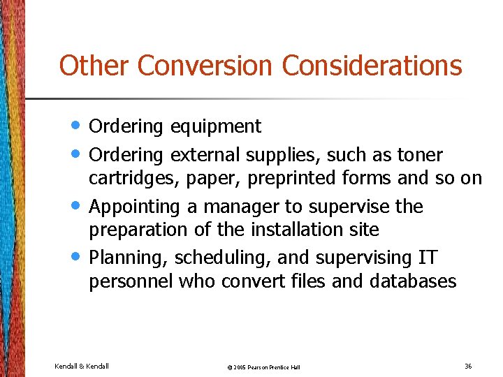 Other Conversion Considerations • • Ordering equipment Ordering external supplies, such as toner cartridges,