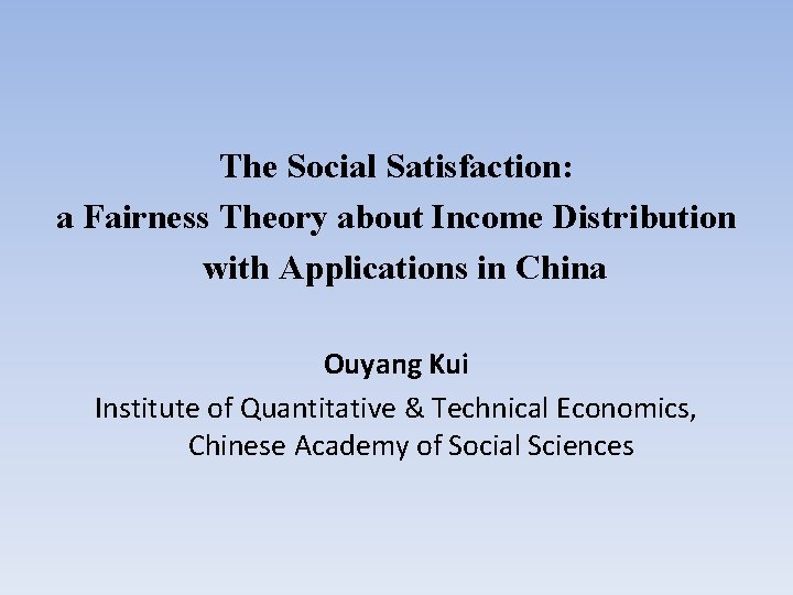 The Social Satisfaction: a Fairness Theory about Income Distribution with Applications in China Ouyang