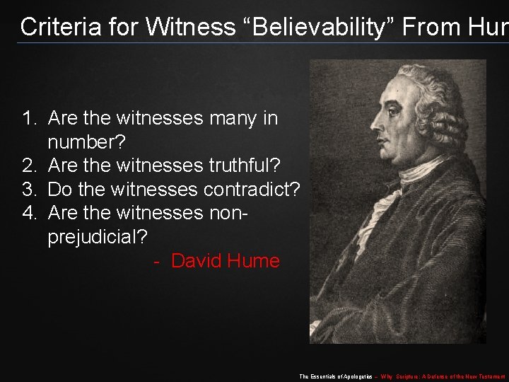 Criteria for Witness “Believability” From Hum 1. Are the witnesses many in number? 2.