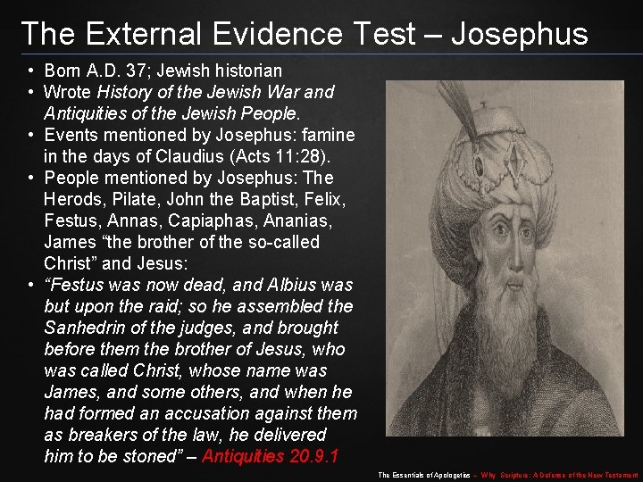 The External Evidence Test – Josephus • Born A. D. 37; Jewish historian •