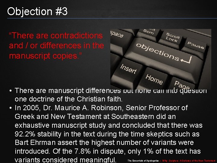 Objection #3 “There are contradictions and / or differences in the manuscript copies. ”