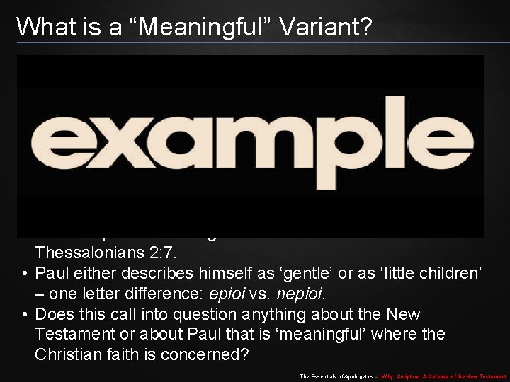 What is a “Meaningful” Variant? • An example of ‘meaningful variant’ is found in