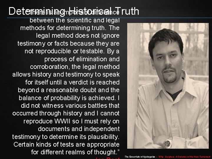 “There is an important difference Determining Historical Truth between the scientific and legal methods