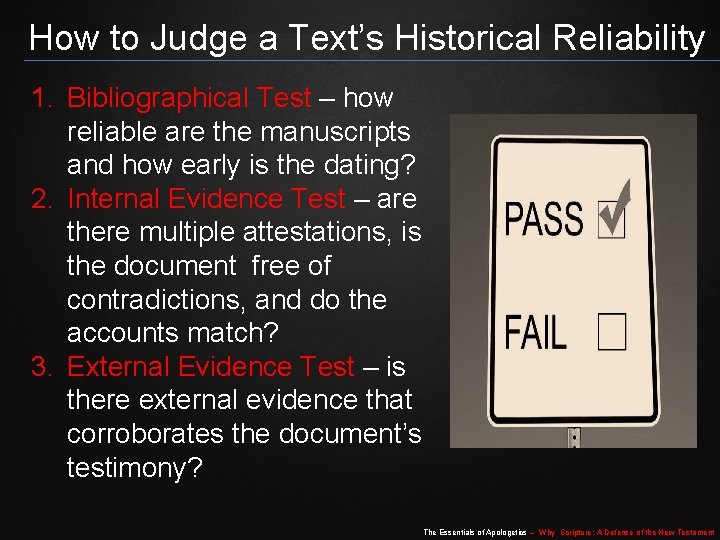 How to Judge a Text’s Historical Reliability 1. Bibliographical Test – how reliable are