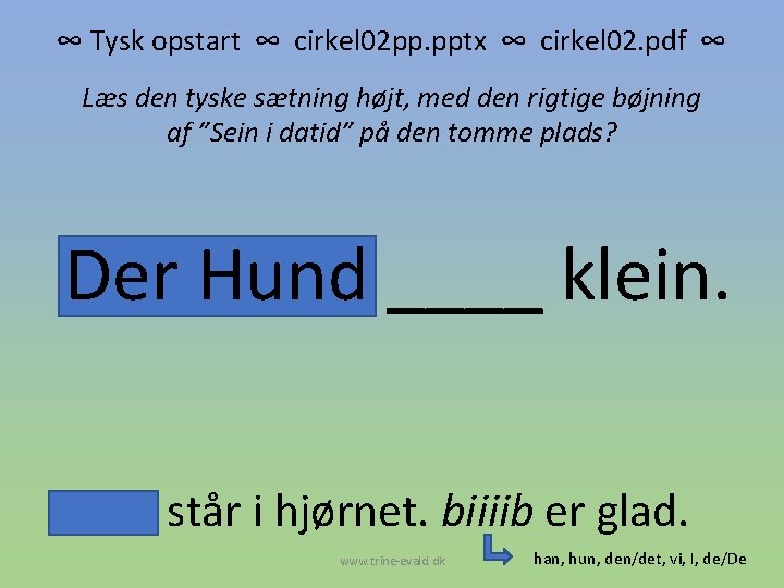 ∞ Tysk opstart ∞ cirkel 02 pp. pptx ∞ cirkel 02. pdf ∞ Læs