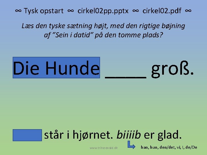 ∞ Tysk opstart ∞ cirkel 02 pp. pptx ∞ cirkel 02. pdf ∞ Læs