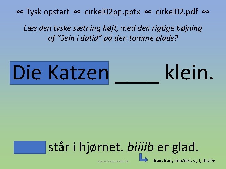 ∞ Tysk opstart ∞ cirkel 02 pp. pptx ∞ cirkel 02. pdf ∞ Læs