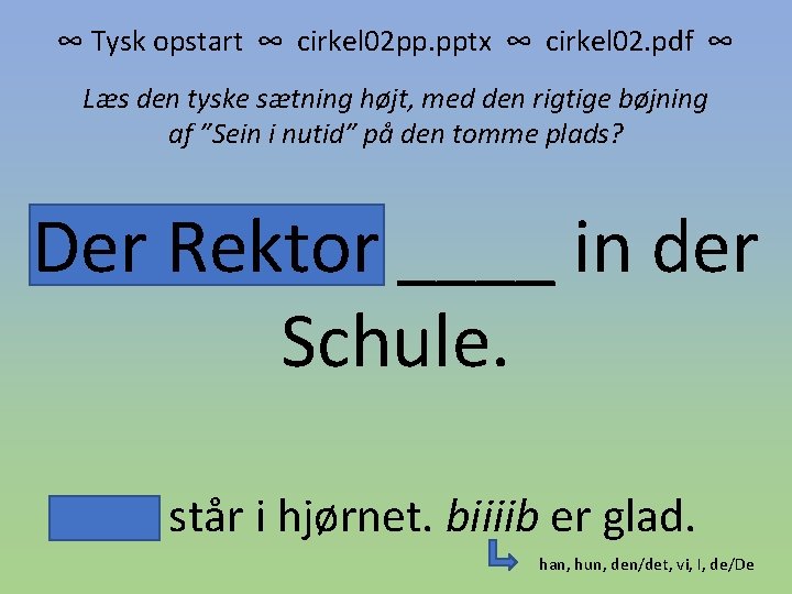 ∞ Tysk opstart ∞ cirkel 02 pp. pptx ∞ cirkel 02. pdf ∞ Læs