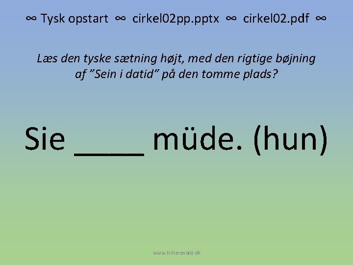 ∞ Tysk opstart ∞ cirkel 02 pp. pptx ∞ cirkel 02. pdf ∞ Læs